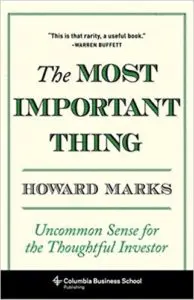 The most important thing : uncommon sense for the thoughtful investor